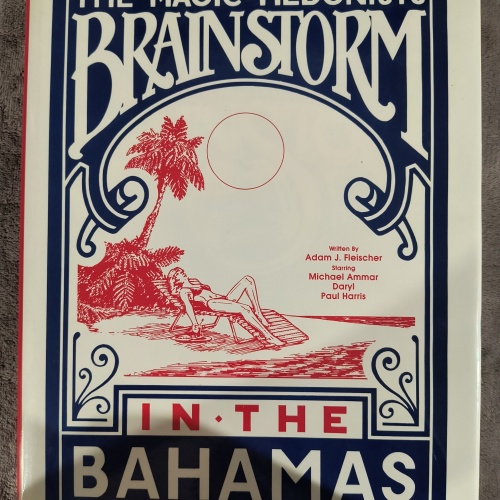 The Magic Hedonists: Brainstorm in the Bahamas by Adam Fleischer, with Michael Ammar, Daryl, and Paul Harris