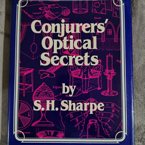 Conjurers' Optical Secrets by S. H. Sharpe