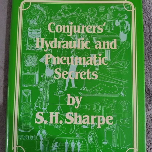 Conjurers' Hydraulic and Pneumatic Secrets by S. H. Sharpe