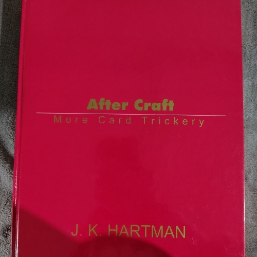 After Craft: More Card Trickery  by J. K. Hartman