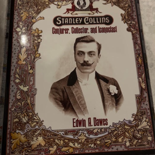 Stanley Collins – Conjurer, Collector, and Iconoclast by Edwin A. Dawes