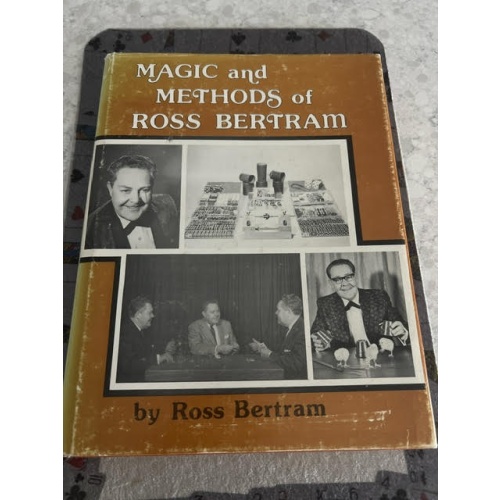 Magic and Methods of Ross Bertram by Ross Bertram